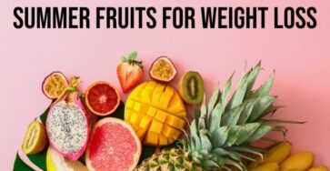 Add these summer fruits to your weight loss diet today!